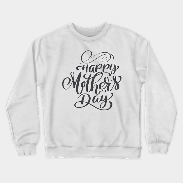 Happy mothers day Crewneck Sweatshirt by busines_night